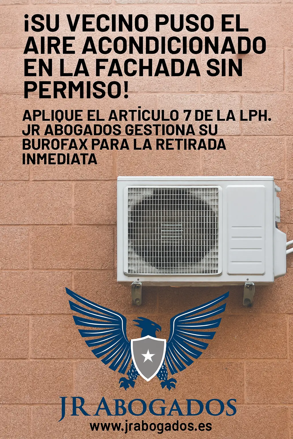 ¿Cansado del Aire Acondicionado Ilegal? La Ley de Propiedad Horizontal le da la razón. Contacte a JR Abogados y exija la retirada por Burofax.